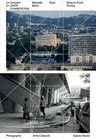 Könyv Le Corbusier: 5 × Unité D'Habitation Peter Ottmann