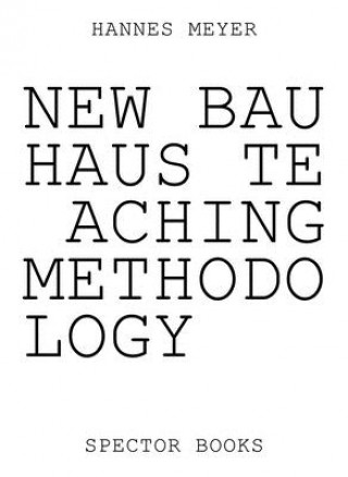 Kniha Hannes Meyer's New Bauhaus Pedagogy Philipp Oswalt