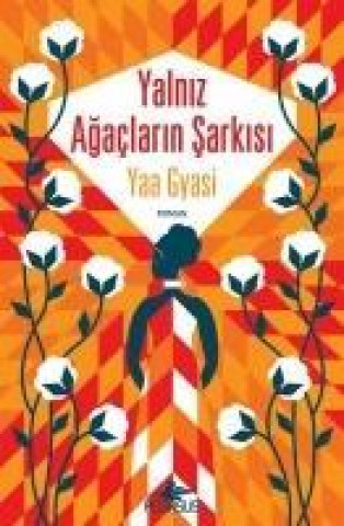 Kniha Yalniz Agaclarin Sarkisi Yaa Gyasi