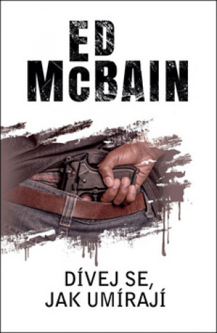 Книга Dívej se, jak umírají Ed McBain