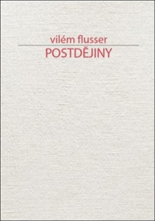 Carte Postdějiny Vilém Flusser