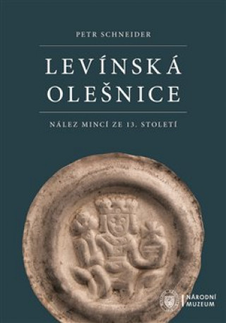 Knjiga Levínská Olešnice. Nález mincí ze 13. století Marek Fikrle