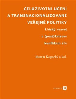 Книга Celoživotní učení a transnacionalizované veřejné politiky Martin Kopecký