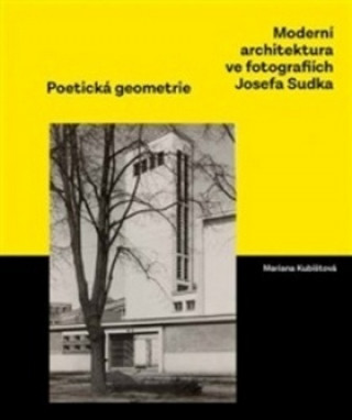 Kniha Moderní architektura ve fotografiích Josefa Sudka Mariana Kubištová