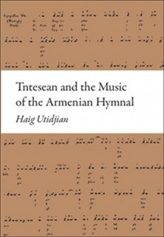 Book Tntesean and the Music of the Armenian Hymnal Haig Utidjan