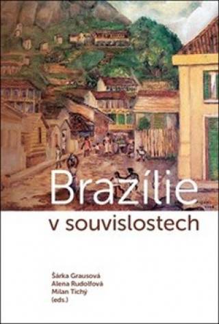 Knjiga Brazílie v souvislostech Šárka Grausová