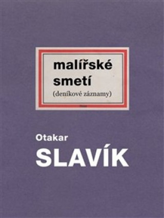 Könyv Malířské smetí Otakar Slavík