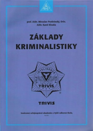 Könyv Základy kriminalistiky - 2. vydání Miroslav Protivinský