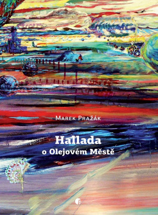 Книга Hallada o Olejovém Městě Marek Pražák