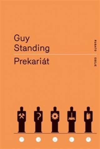 Carte Prekariát Guy Standing