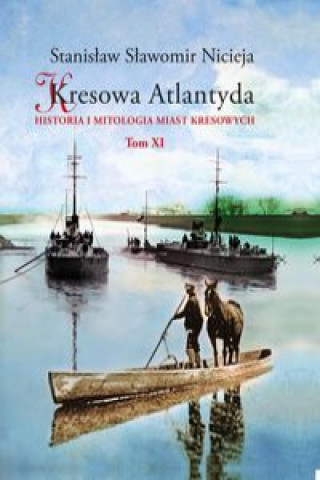 Carte Kresowa Atlantyda Tom XI Nicieja Stanisław Sławomir