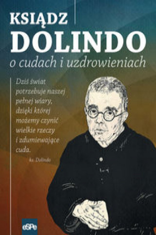 Knjiga Ksiądz Dolindo o cudach i uzdrowieniach Nowakowski Krzysztof