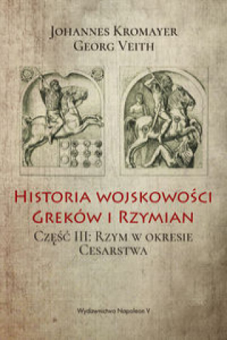 Kniha Historia wojskowości Greków i Rzymian Część 3 Kromayer Johannes