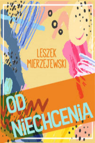 Buch Od niechcenia Mierzejewski Leszek