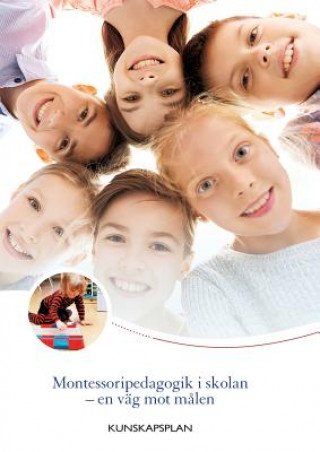 Kniha Montessoripedagogik i skolan - en vag mot malen Svenska Montessoriförbundet