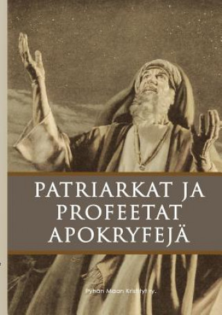 Knjiga Patriarkat ja profeetat Pyhän Maan Kristityt ry