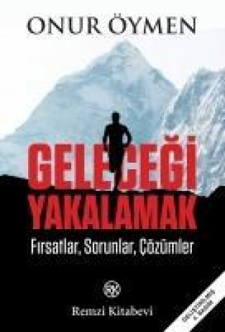 Kniha Gelecegi Yakalamak Onur Öymen