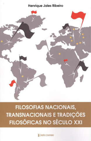 Könyv FILOSOFIA NACIONAIS TRANSNACIONAIS E TRADIÇÕES FOLOSÓFICAS NO SÈCULO XXI HENRIQUE JALES RIBEIRO