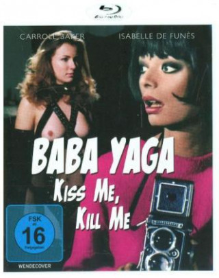 Videoclip Baba Yaga - Kiss Me, Kill Me, 1 Blu-ray (Uncut) Corrado Farina