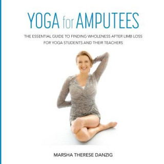 Knjiga YOGA for AMPUTEES Marsha  Therese Danzig