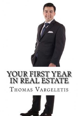 Kniha Your First Year In Real Estate Thomas R Vargeletis Jr