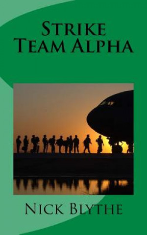 Book Strike Team Alpha Nick Blythe