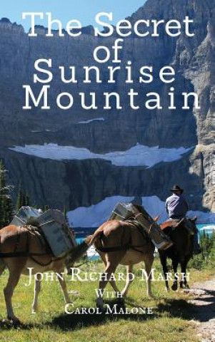 Kniha The Secret of Sunrise Mountain: Book 3: The Sunrise Mountain Western Mystery Saga John Richard Marsh