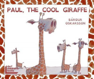 Kniha Paul, the Cool Giraffe Barour Oskarsson