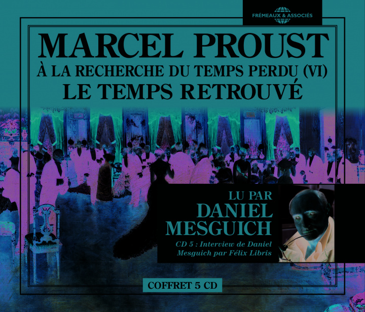 Hanganyagok Le Temps Retrouvé - ? La Recherche Du Temps Perdu Vol. 6, L'Essentiel Lu Par Daniel Mesguich Marcel Proust