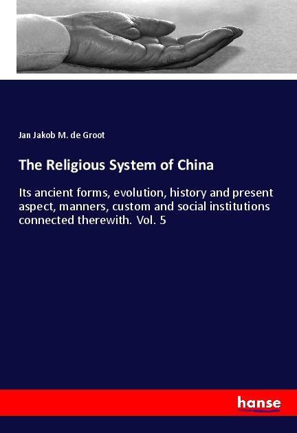 Carte The Religious System of China Jan Jakob M. de Groot