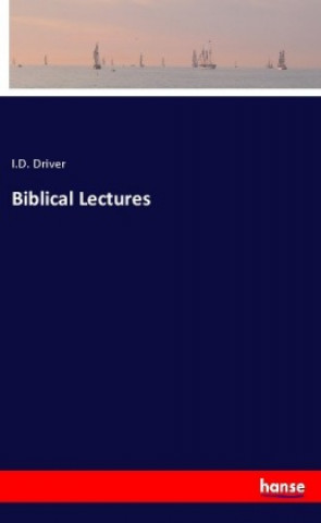 Книга Biblical Lectures I. D. Driver