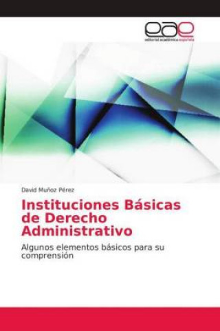 Kniha Instituciones Basicas de Derecho Administrativo David Mu?oz Pérez