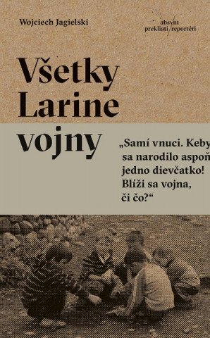 Kniha Všetky Larine vojny Wojciech Jagielski
