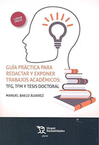 Kniha GUÍA PRÁCTICA PARA REDACTAR Y EXPONER TRABAJOS ACADÈMICOS MANUEL BAELO ALVAREZ