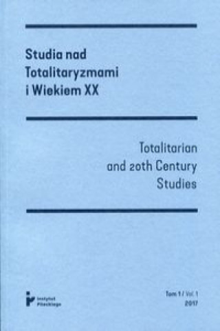 Kniha Studia nad Totalitaryzmami i Wiekiem XX Totalitarian and 20th Century Studies Tom 4/ Vol. 4 2020 