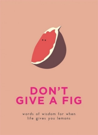 Könyv Don't Give A Fig 
