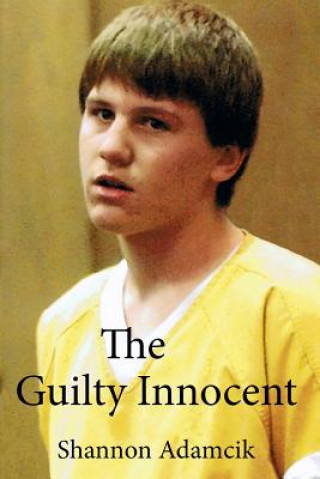 Carte The Guilty Innocent Shannon Adamcik