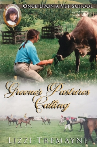 Carte Once Upon a Vet School #10: Greener Pastures Calling Lizzi Tremayne