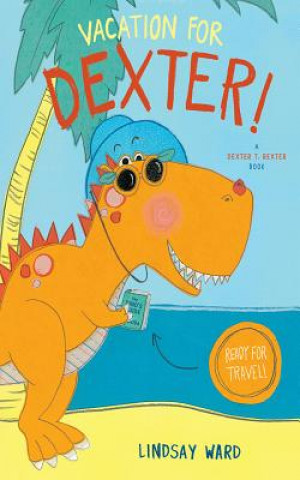 Book Vacation for Dexter! Lindsay Ward