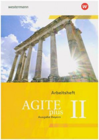 Kniha Agite plus - Arbeitsbücher für Latein als zweite Fremdsprache - Ausgabe Bayern 