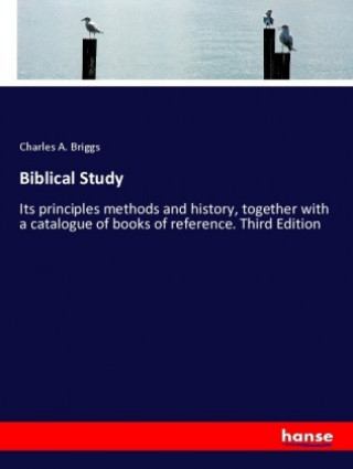 Knjiga Biblical Study Charles A. Briggs