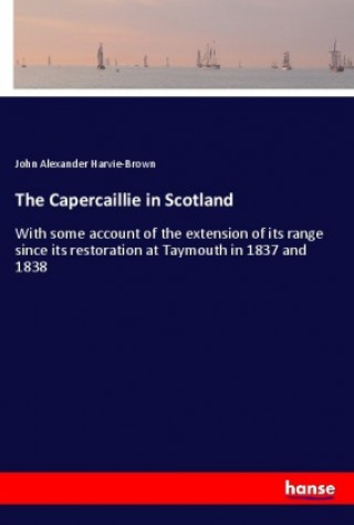 Carte The Capercaillie in Scotland John Alexander Harvie-Brown