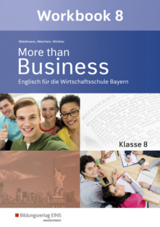 Carte More than Business - Englisch an der Wirtschaftsschule. Klasse 8. Workbook. Bayern Udo Winkler