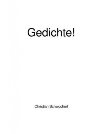 Kniha Gedichte! Christian Schwochert