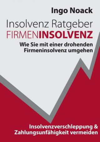 Kniha Insolvenz Ratgeber Firmeninsolvenz Ingo Noack