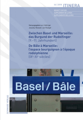 Kniha Zwischen Basel und Marseille : Das Burgund der Rudolfinger ( 9.-11.Jahrhundert ) De Bâle ? Marseille : L'espace bourguignon ? l'époque rodolphienne ( Jessika Nowak