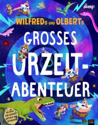 Könyv Wilfreds und Olberts großes Urzeitabenteuer Stephan Lomp