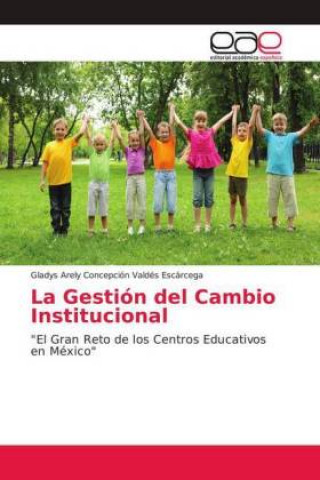 Carte La Gestión del Cambio Institucional Gladys Arely Concepción Valdés Escárcega