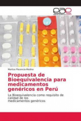 Kniha Propuesta de Bioequivalencia para medicamentos genéricos en Perú Maritza Placencia-Medina
