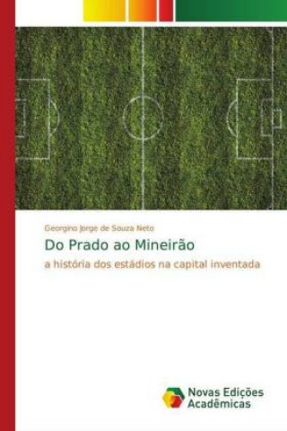 Kniha Do Prado ao Mineirao Georgino Jorge de Souza Neto